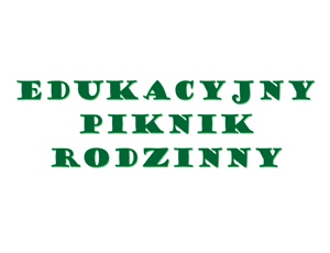 Edukacyjny Piknik Rodzinny 2018